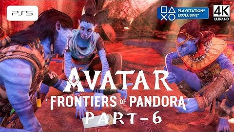 Avatar Frontiers of Pandora (PS5) - Gameplay Walkthrough Part 6 [4K 60 FPS UHD] - No Commentary