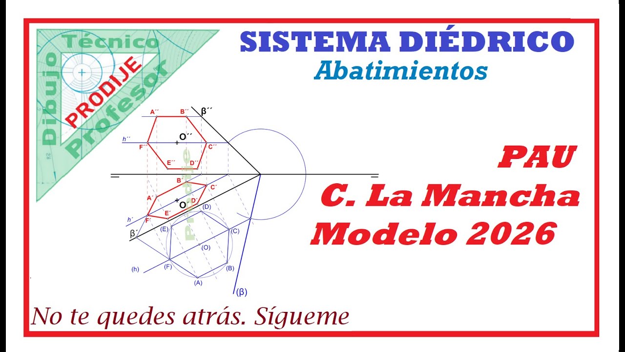 Diédrico Abatimiento de plano. 17 HEXÁGONO DON DOS LADOS PARALELOS A L.T. PAU C  MANCHA MODELO 2026