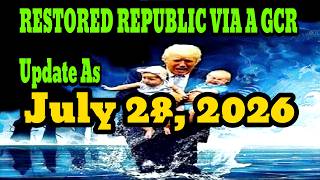 RESTORED REPUBLIC VIA A GCR Update As July 28, 2026 By Juy Byington | Judy Byington Lates Update