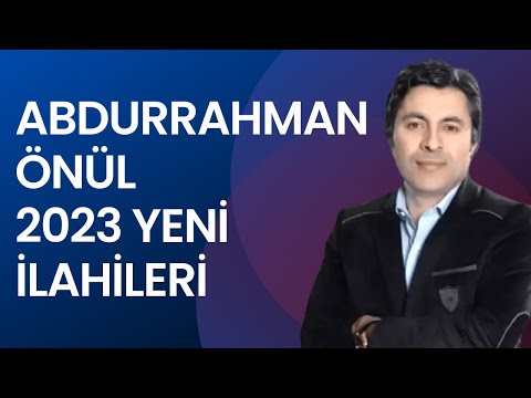 ABDURRAHMAN ÖNÜL 2023 YENİ İLAHİLERİ #ilahi