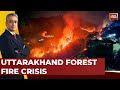 Uttarakhand forest fire crisis rampant fires in uttarakhand forests  india today news