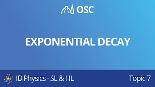 Exponential decay [IB Physics SL/HL]