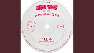 Trick Me atmos Blaq Remix