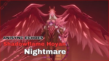 Anisync Echoes ShadowFlame Hoyan Nightmare Guide - ETHERIA RESTART