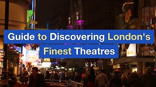 Guide to Discovering London's Finest Theatres