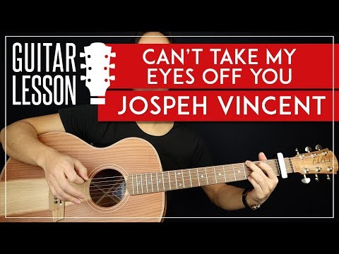 Can't Take My Eyes Off You Guitar Tutorial ? Joseph Vincent Guitar Lesson |Easy Chords|