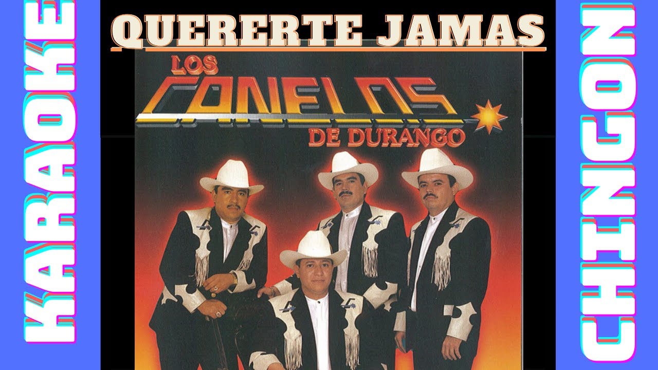 KARAOKE - Quererte Jamás - Los Canelos de Durango.