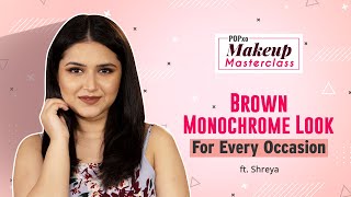 Brown Monochrome Look For Every Occasion ft. Shreya - POPxo Makeup Masterclass screenshot 2