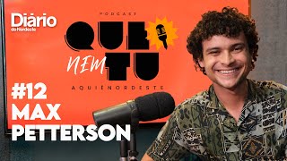 MAX PETTERSON | Que Nem Tu #12