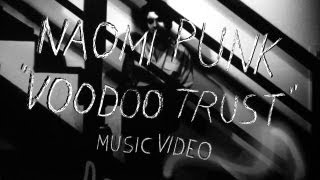 Video thumbnail of "Naomi Punk - "Voodoo Trust" (Official Music Video)"