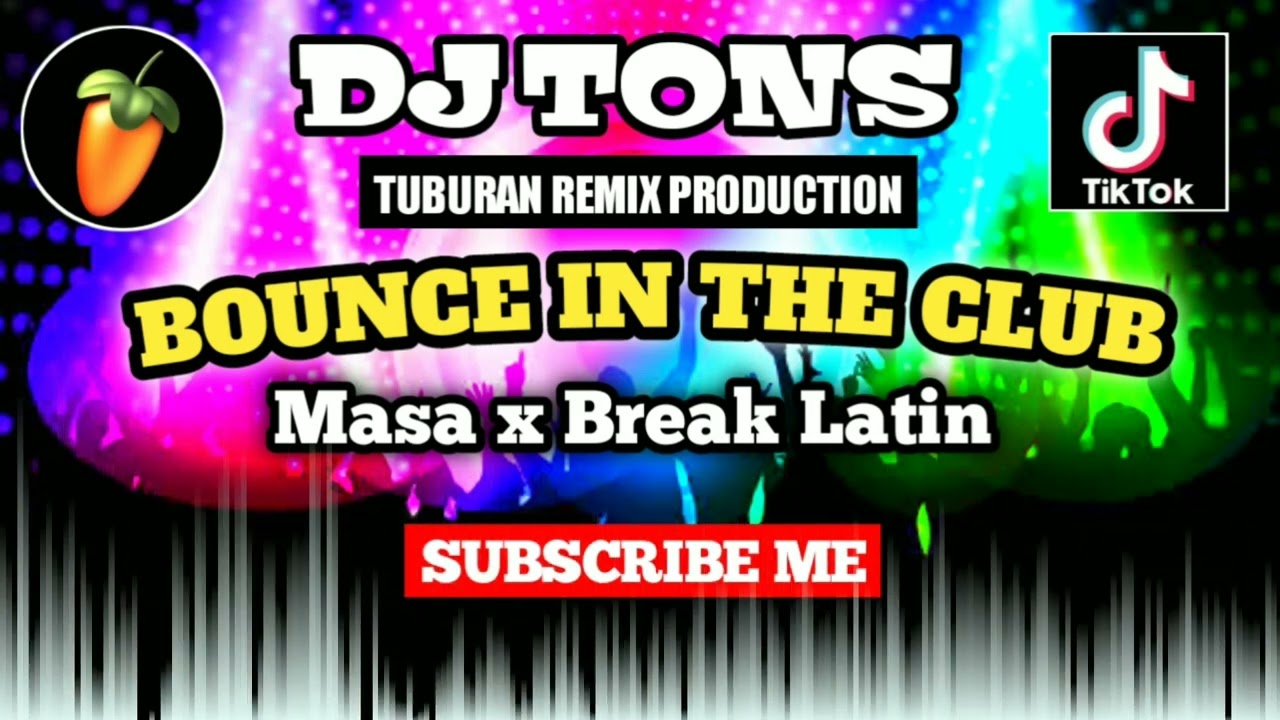 Bounce in the Club_Masa x Break Latin 2022 TIKTOK Style. DJ TONS EXCLUSIVE REMIX