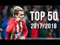 50 Buts EXCEPTIONNELS en 2017/2018 !