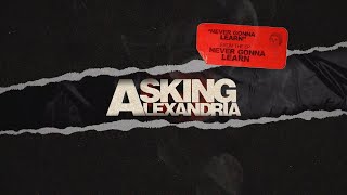 Asking Alexandria - Never Gonna Learn (Official Visualizer)