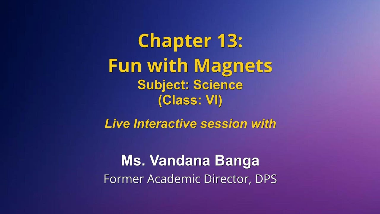 Live Interaction on PMeVIDYA : Chapter 13: Fun With Magnets