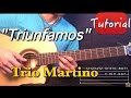 Triunfamos - Trio Martino Tutorial/Cover Guitarra