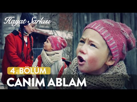 Yoktan Var Eden Küçük Abla | Hayat Şarkısı (4. Bölüm)