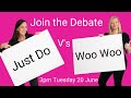 Just Do versus Woo Woo ... Join the debate.