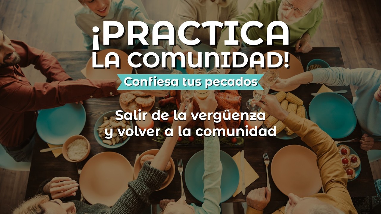 FEBRERO 22 - CONFIESA TUS PECADOS - SERIE: ¡PRACTICA LA COMUNIDAD! - Solo Mensaje