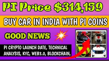 Good News 🎉 | Buy Car In India with Pi Coins 🤯 | Pi Mainnet Launch 😱 | 1pi = $314,159 🤑🎉 #crypto #pi