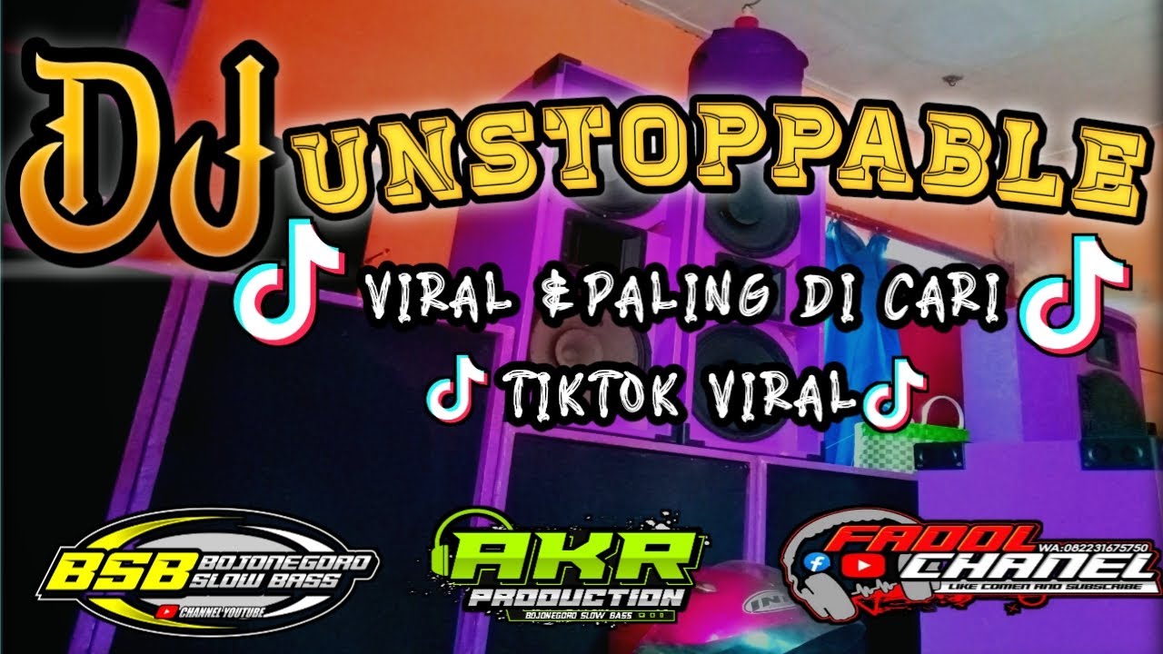 DJ UNSTOPPABLE TERBARU 2021 TIKTOK(SLOW BASS)