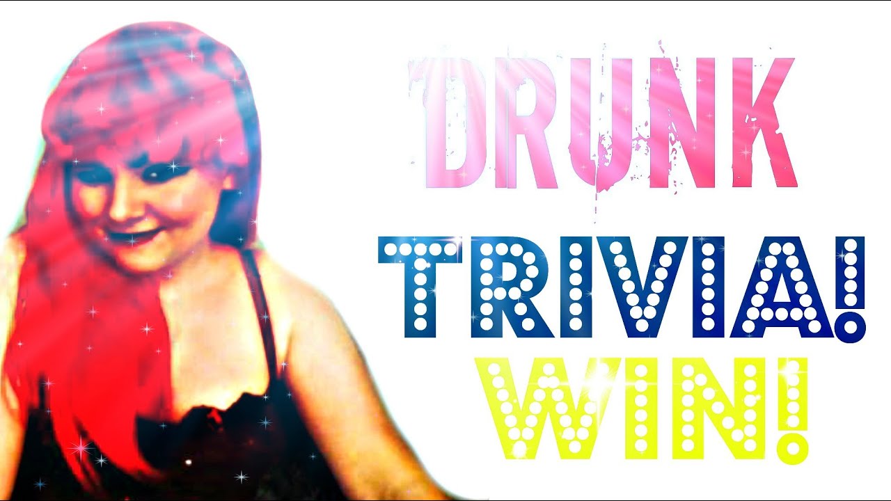 DRUNK Trivia GAME YouTube