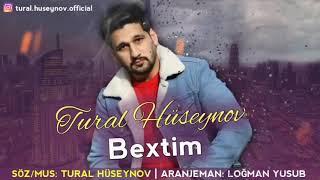 Tural Huseynov - Bextim 2020 | Azeri Music [OFFICIAL]