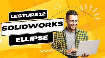 Solidworks Basics - How to sketch Ellipse in Solidworks
