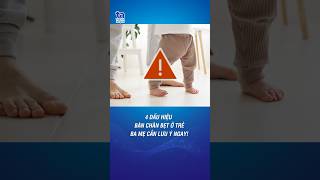 4 Dấu Hiệu Bàn Chân Bẹt Ở Trẻ, Ba Mẹ Cần Lưu Ý N