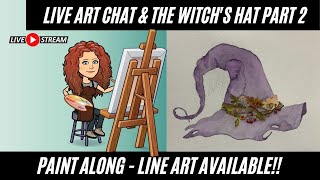 Live Art Chat | Painting a Witch&#39;s Hat | Part Two