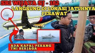 Sriwijaya Sj182  Gio Team Directly Searches The Plane Crash Site In The Middle Of The Ocean