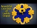 How to make beautiful flower crochet of laddu gopal  bal gopal  baby payal rani