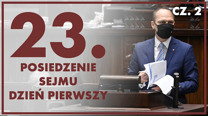 23. posiedzenie Sejmu - dzień pierwszy | Część 2. [ZAPIS TRANSMISJI]