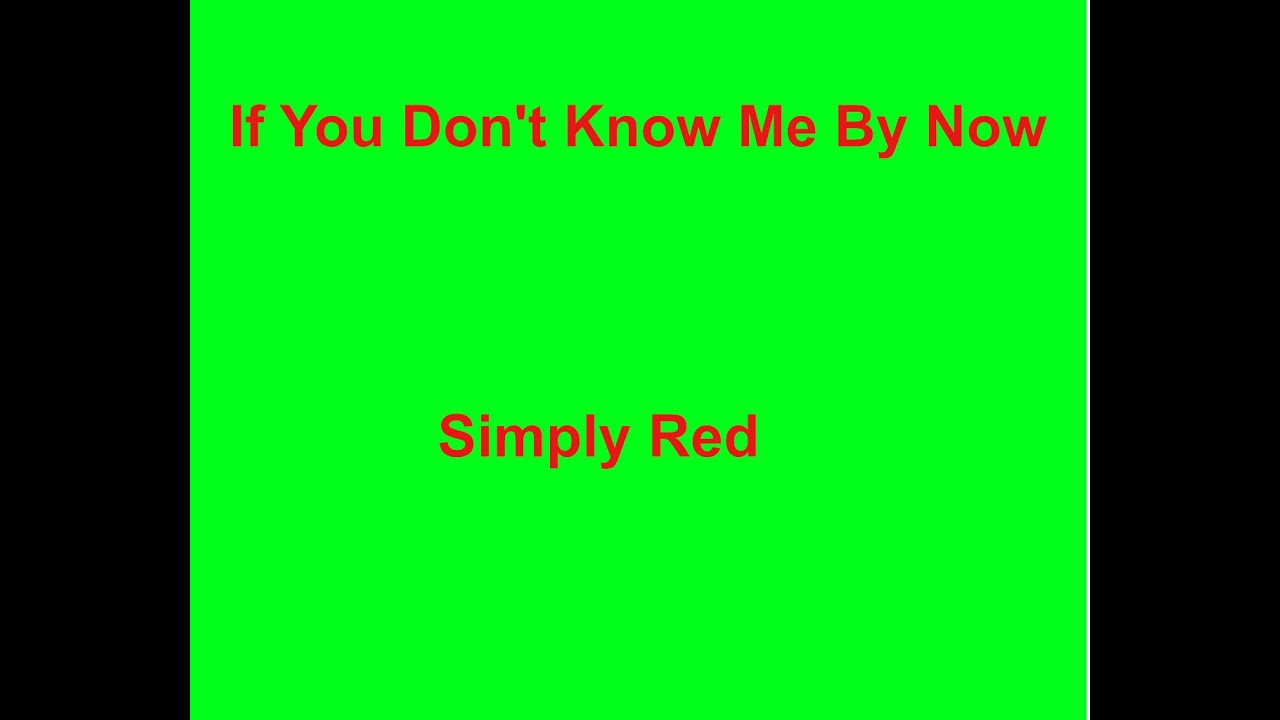 Simply Red - If You Don't Know Me By Now (Lyrics) 