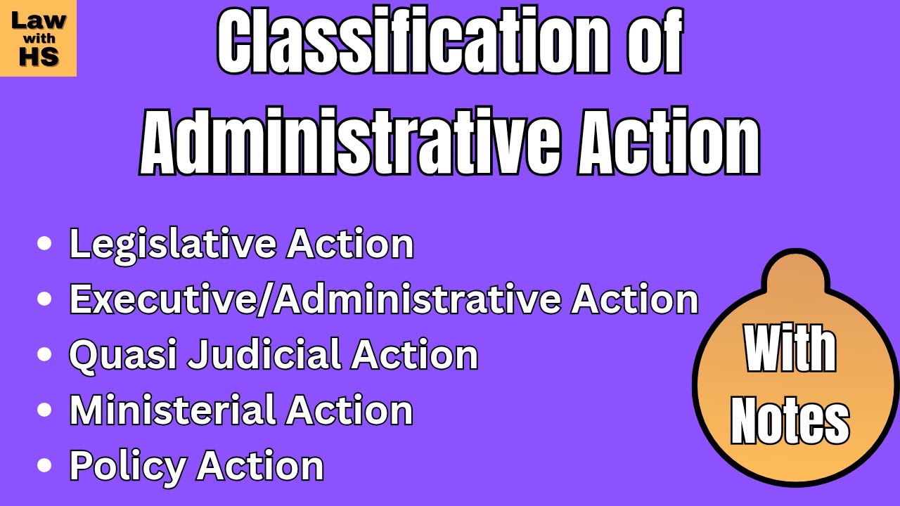 Classification of Administrative Action | Legislative, Executive, Quasi-Judicial, Action | LLB Notes
