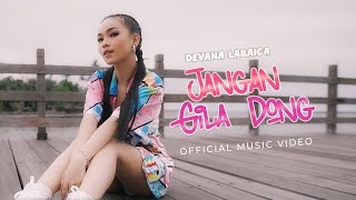 Devana Labaica - Jangan Gila Dong (Official Music Video)