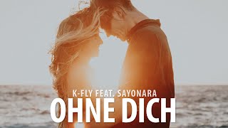 K-Fly feat. Sayonara - Ohne dich (Official Lyric Video) prod. by D-C Beatz chords