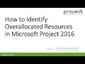 How to Identify Overallocated Resources in Microsoft Project 2016