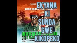 NYENYEZAMU LYRICS BY CHIEF MEDIE AND ALIEN SKIN kisunda sunda kitiribita