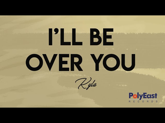 Kyla - I'll Be Over You (Official Lyric Video) class=