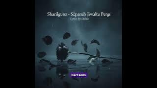 Separuh Jiwaku Pergi–Sharilgunz 
