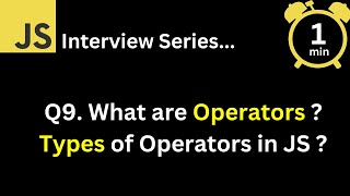 JavaScript Interview - Q What are operators What are the types of operators in JS 