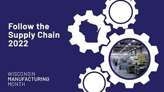 Manufacturing Month 2022 | Follow the Supply Chain