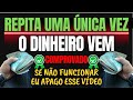 REPITA UMA ÚNICA VEZ  - O DINHEIRO VEM (100% COMPROVADO)