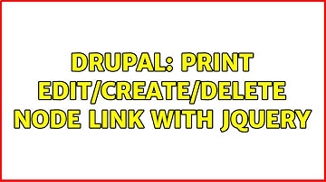 Drupal: Print edit/create/delete node link with jQuery (4 Solutions!!)