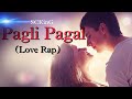 Pagli pagal  scking  latest song of 2021love song girlfriend rap songprod by dropstudio 