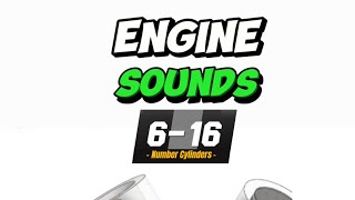 ENGINE SOUNDS | 6-16 NUMBER CYLINDERS