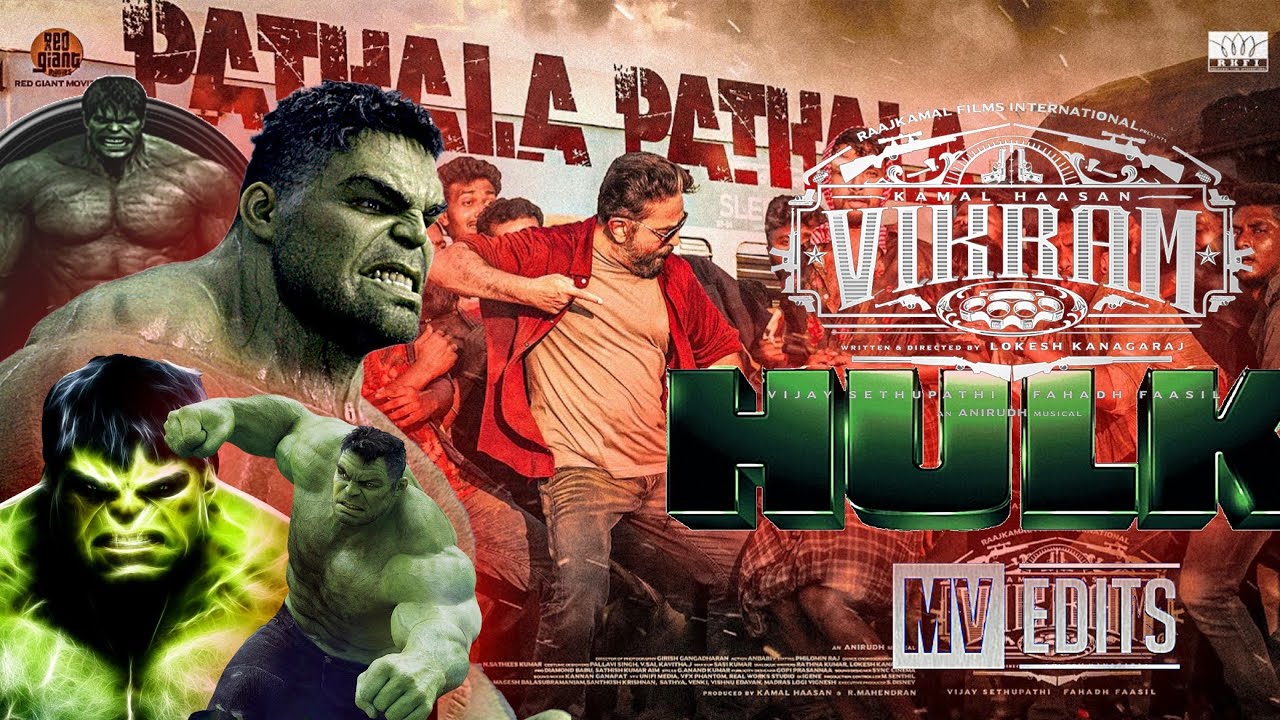 Hulk x Pathala Pathala  VIKRAM   Kamal Haasan  Mark Ruffalo  MV EDITS