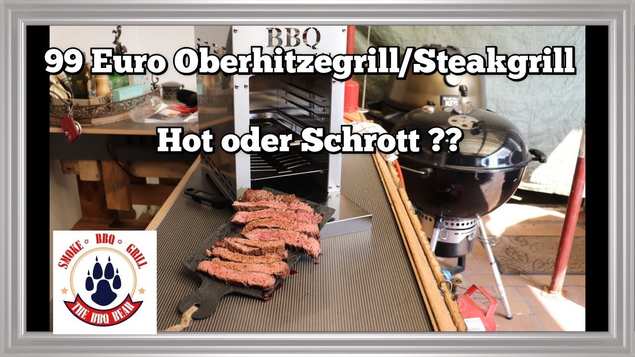 Oberhitzegrill 800 Grad GRILL Steakgrill für 99 Euro Hot oder Schrott [Deutsch] The BBQ BEAR
