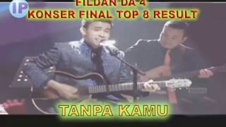 FILDAN DA 4 MANTAP -  TANPA KAMU KONSER FINAL TOP 8   RESULT