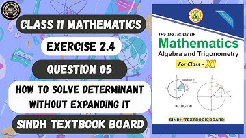 Exercise 2.4 Question 5 Complete | Properties of Determinant |  | Class 11 Mathematics Sindh Board.